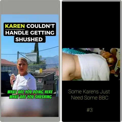 Some Karens Just Need Some BBC #3